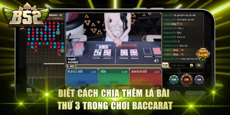 Biết cách chia thêm lá bài thứ 3 trong chơi Baccarat