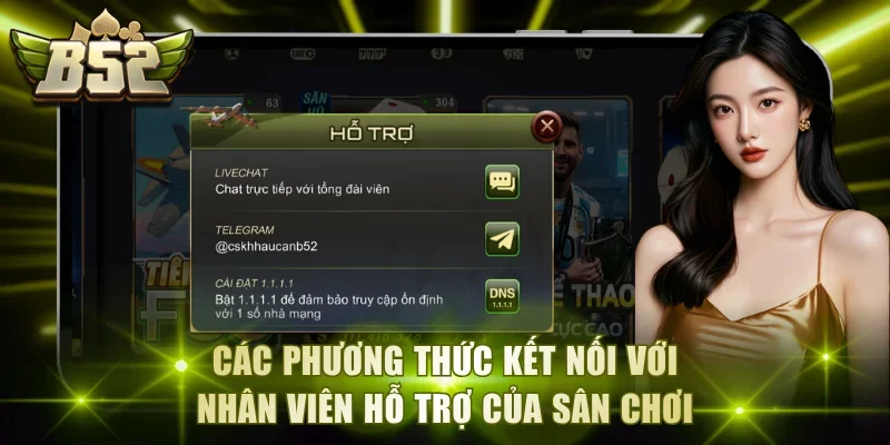 Các phương thức kết nối với nhân viên hỗ trợ của sân chơi