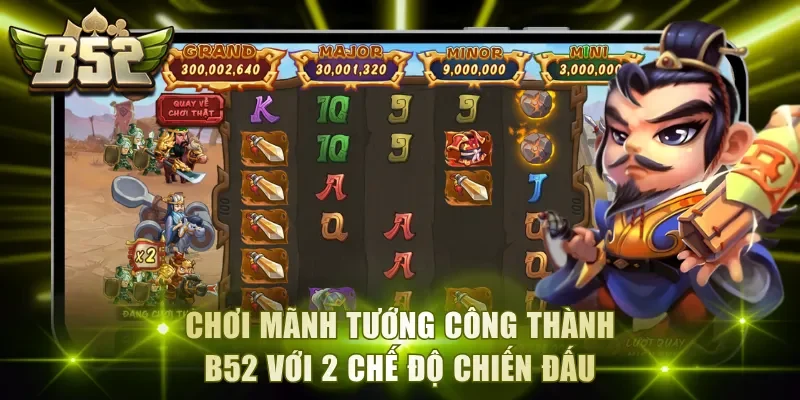 Chơi Mãnh Tướng Công Thành B52 với 2 chế độ chiến đấu