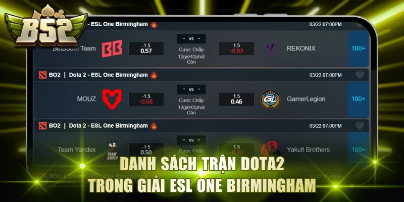 Danh sách trận Dota2 trong giải ESL One Birmingham