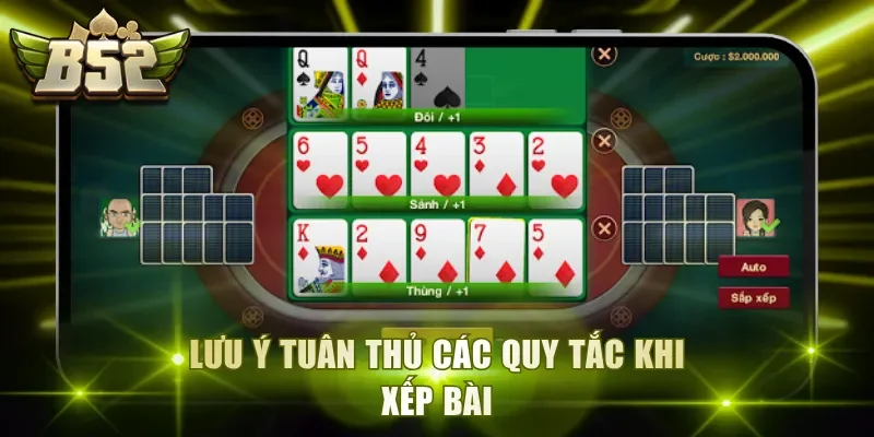 Lưu ý tuân thủ các quy tắc khi xếp bài