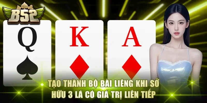 Tạo thành bộ bài Liêng khi sở hữu 3 lá có giá trị liên tiếp