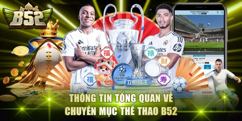 Thông tin tổng quan về chuyên mục thể thao B52